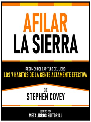 cover image of Afilar La Sierra--Resumen Del Capitulo Del Libro Los 7 Habitos De La Gente Altamente Efectiva De Stephen Covey